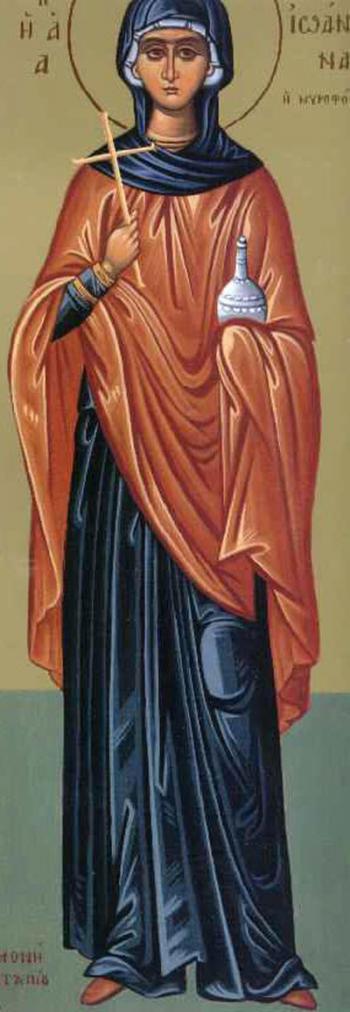 Sfânta Ioana, Mironosița, care s-a săvârşit cu pace (I)